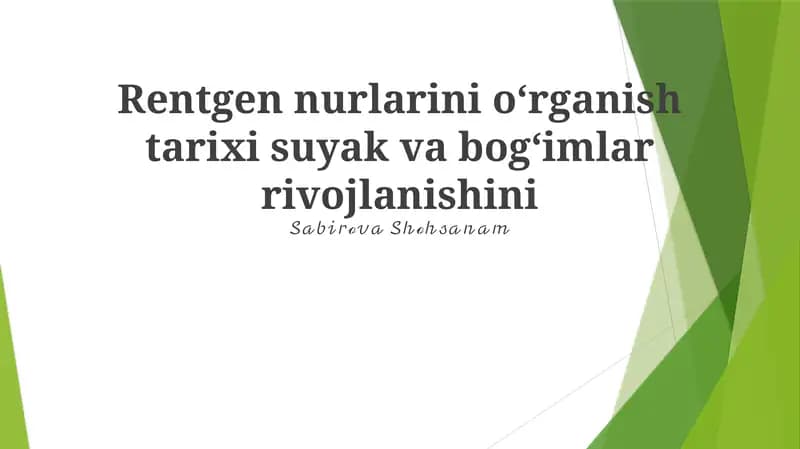 Rentgen nurlarini oʻrganish tarixi suyak va bogʻimlar rivojlanishini