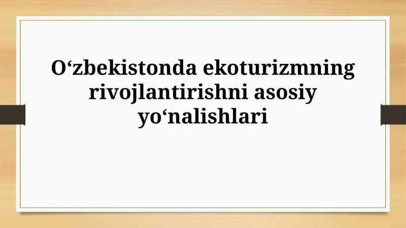 Ekoturizmning rivojlantirishniasosiyyoʻnalishlari
