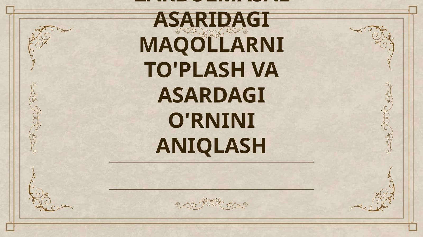 "ZARBULMASAL" ASARIDAGI MAQOLLARNI TO'PLASH VA ASARDAGI O'RNINI ANIQLASH