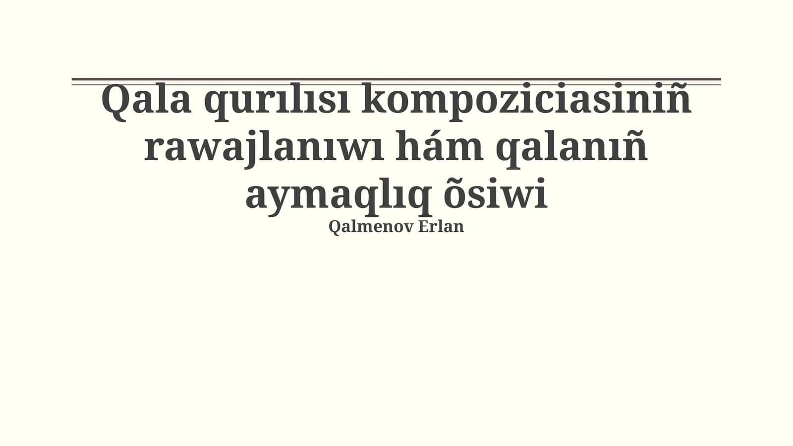 Qala qurılısı kompoziciasiniñ rawajlanıwı hám qalanıñ aymaqlıq õsiwi
