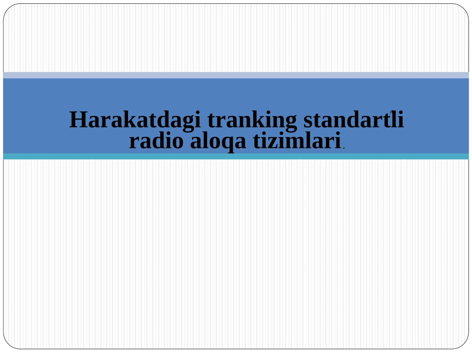 Harakatdagi tranking standartli radio aloqa tizimlari