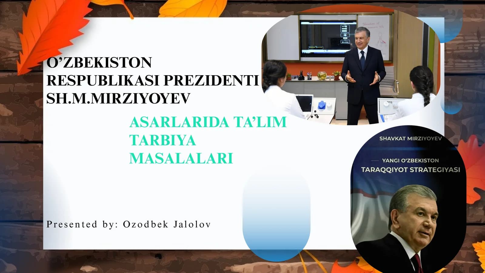 O'zbekiston Respublikasi Prezidenti Sh.M.Mirziyoyev asarlarida ta'lim-tarbiya masalalari