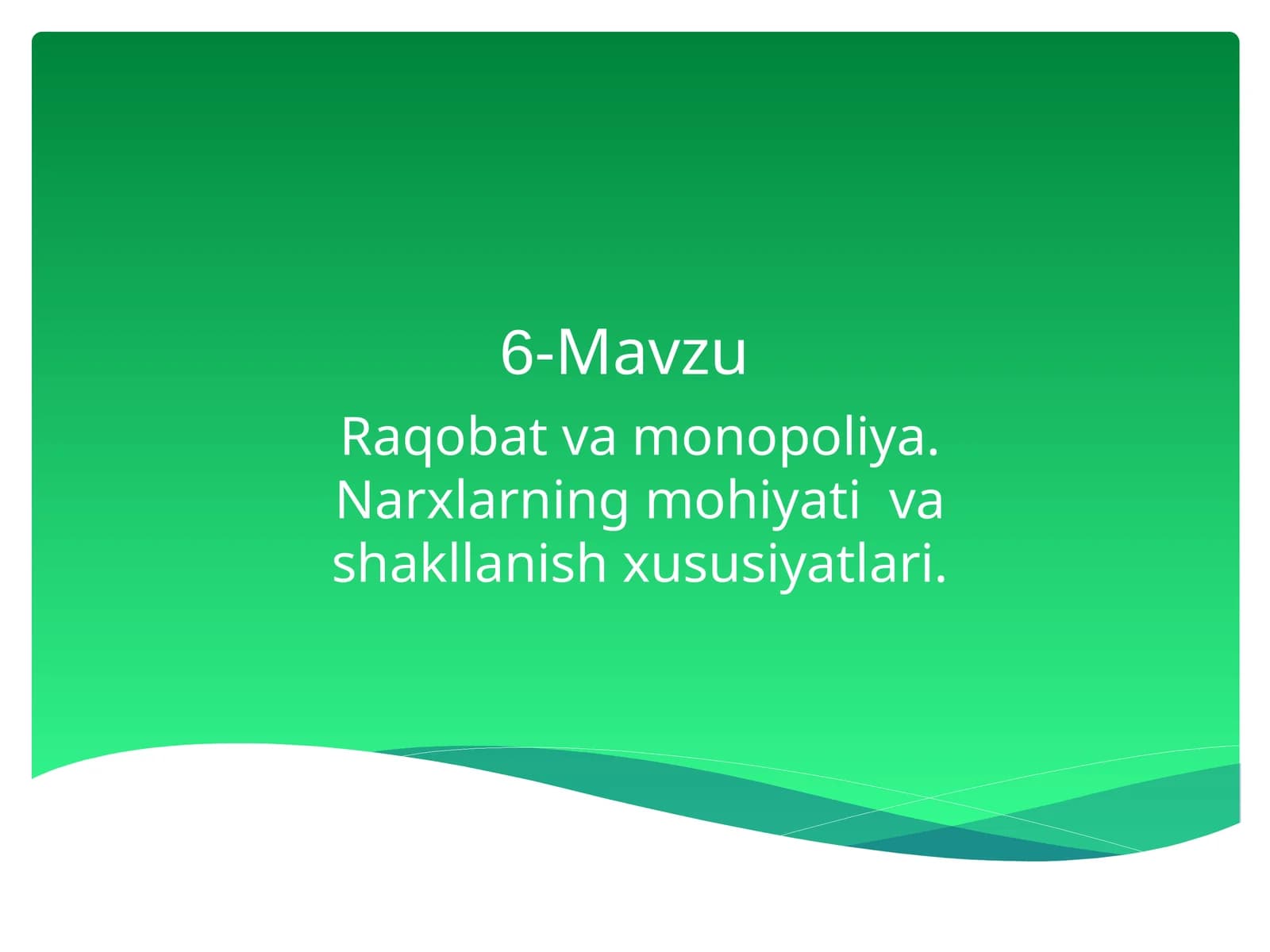Raqobat va Monopoliya. Narxlarining mohiyati va shakllanishi xususiyatlar