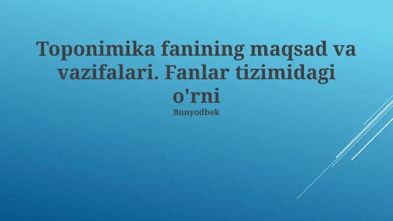 Toponimika fanining maqsad va vazifalari