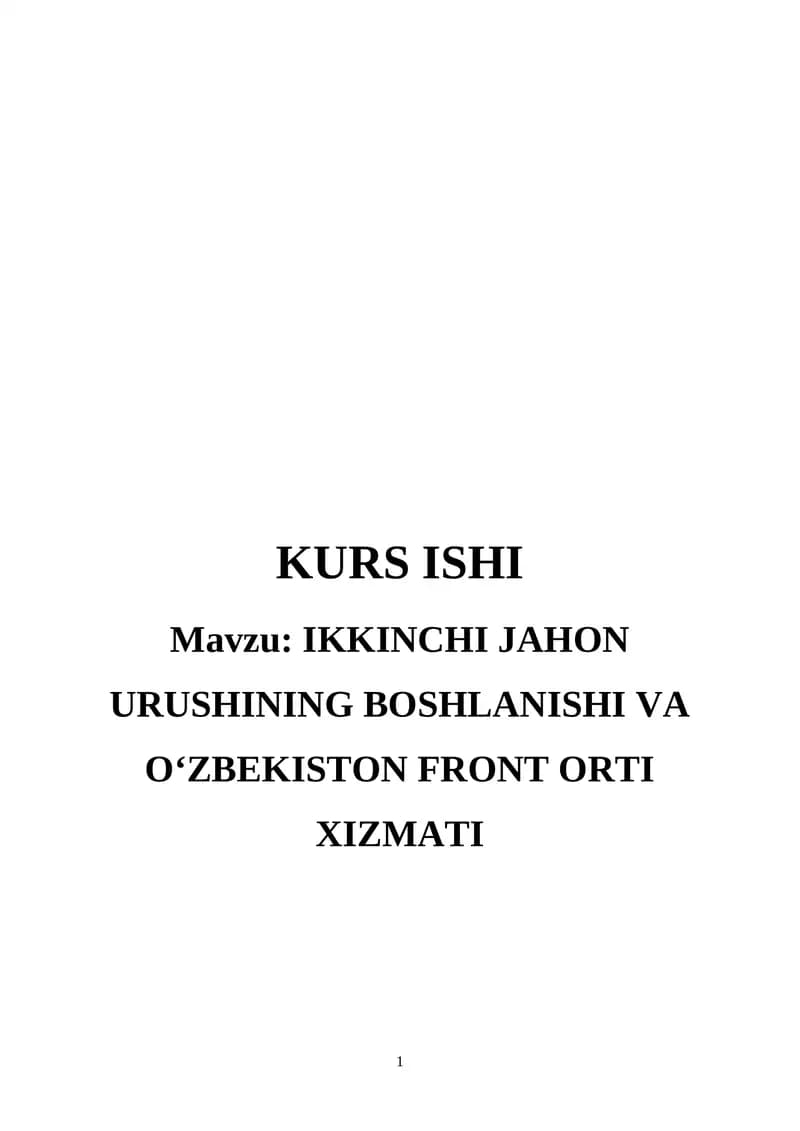 IKKINCHI JAHON URUSHINING BOSHLANISHI VA OʻZBEKISTON FRONT ORTI XIZMATI