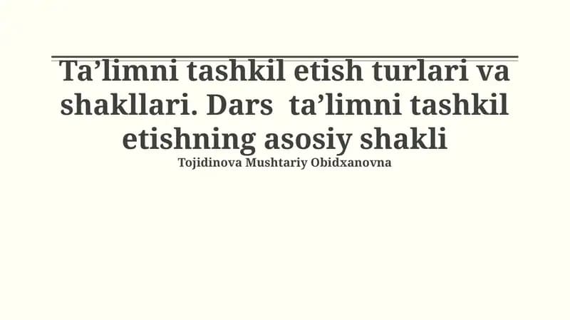 Ta'limni tashkil etish turlari va shakllari