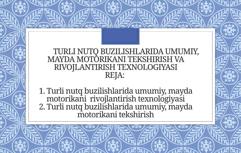 Turlinutqbuzilishlaridaumumiy,maydamotorikanitekshirishvarivojlantirishtexnologiyasi