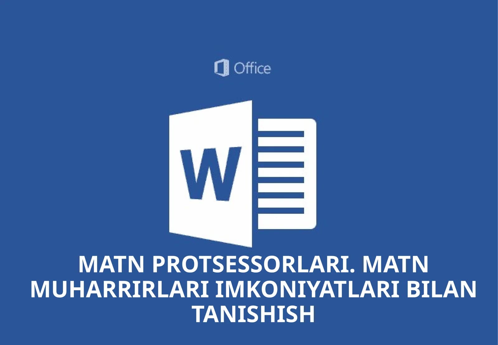 MATN PROTSESSORLARI. MATN MUHARRIRLARI IMKONIYATLARI BILAN TANISHISH