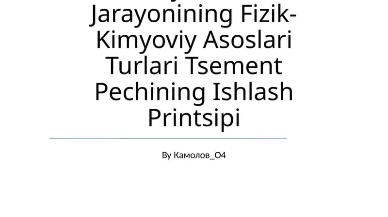 Kuydirish Jarayonining Fizik-Kimyoviy Asoslari Turlari Tsement Pechining Ishlash Printsipi