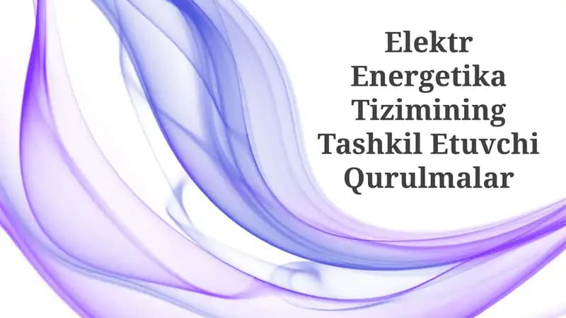Elektr Energetika Tizimining Tashkil Etuvchi Qurulmalar
