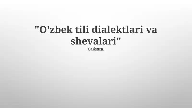 O'zbek tili dialektlari va shevalari