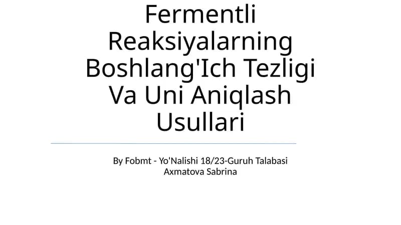 Fermentli Reaksiyalarning Boshlang'Ich Tezligi Va Uni Aniqlash Usullari