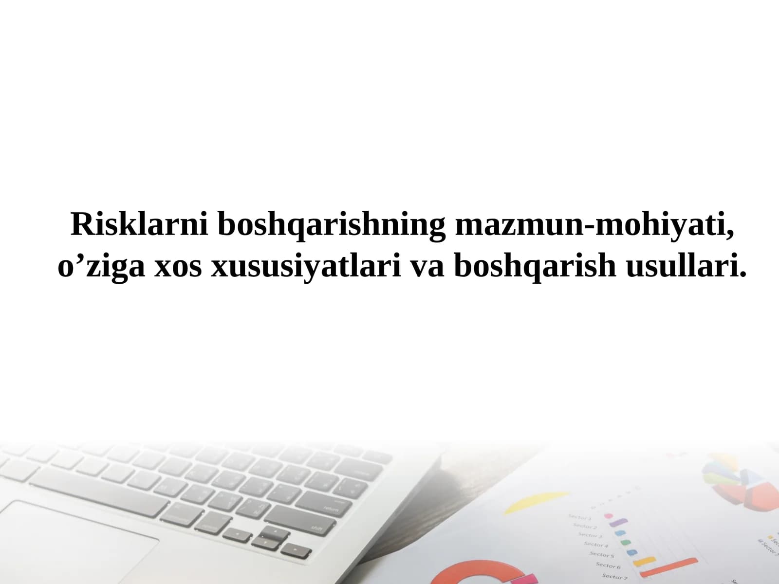 Risklarni boshqarishning mazmuni va mohiyati