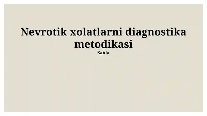 Nevrotik xolatlarni diagnostika metodikasi