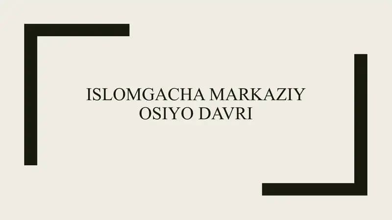Islomgacha Markaziy osiyo davri.