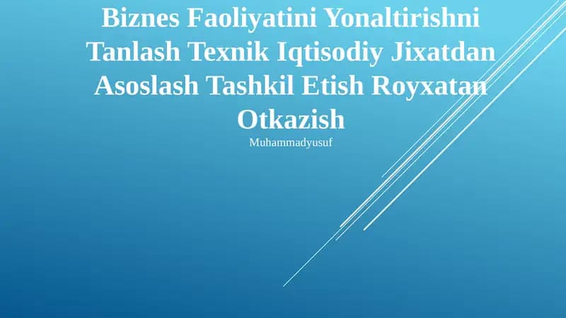 Biznes Faoliyatini Yonaltirishni Tanlash Texnik Iqtisodiy Jixatdan Asoslash Tashkil Etish Royxatan Otkazish