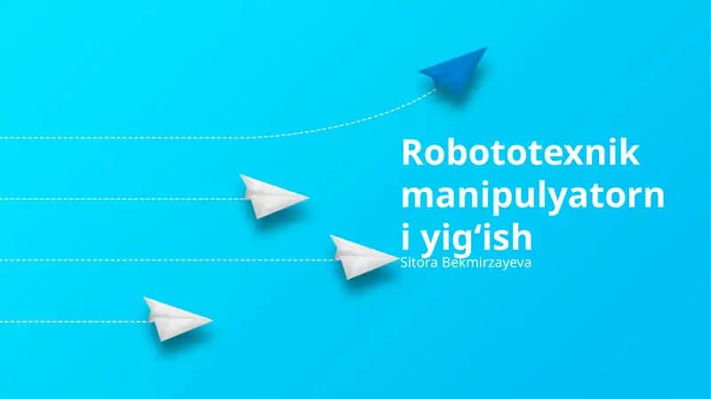 Robototexnik manipulyatorni yigʻish
