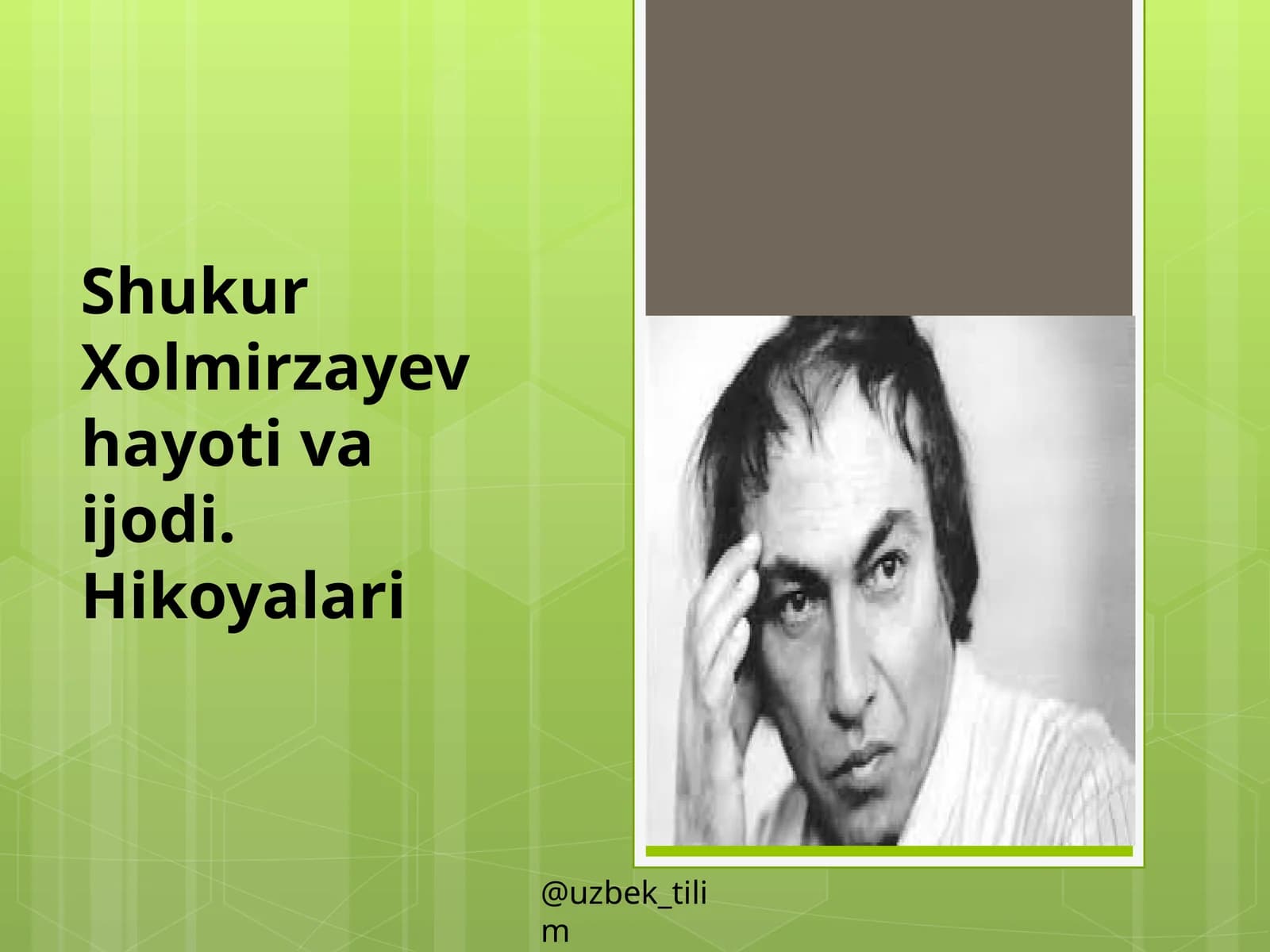 Shukur Xolmirzayev hayoti va ijodi. Hikoyalari