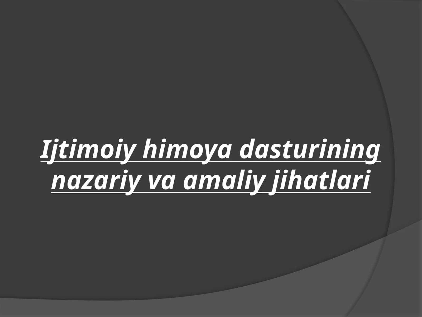Ijtimoiy himoya dasturining nazariy va amaliy jihatlari