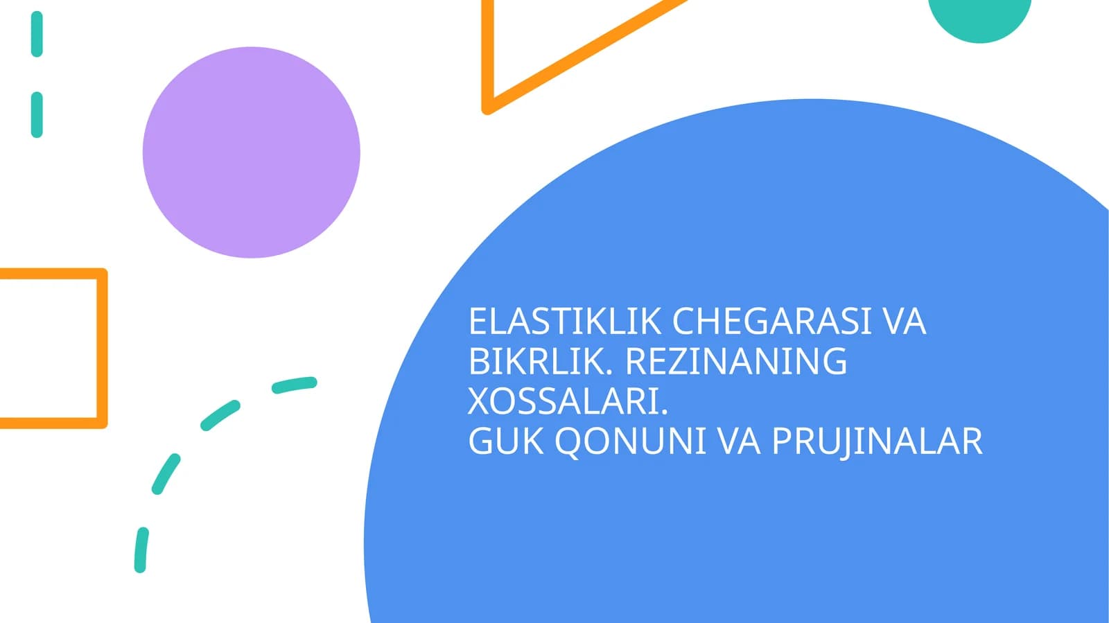 Elastiklik chegarasi va bikrlik. Rezinaning xossalari.  Guk qonuni va prujinalar