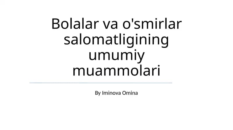 Bolalar va o'smirlar salomatligining umumiy muammolari