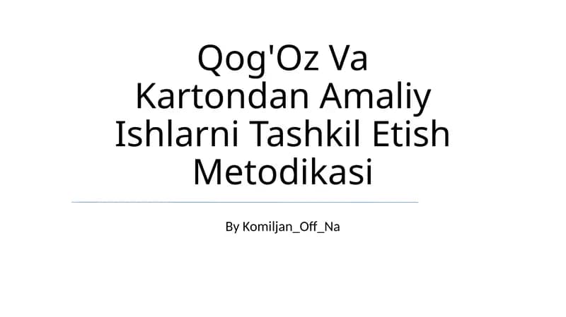 Qog'Oz Va Kartondan Amaliy Ishlarni Tashkil Etish Metodikasi
