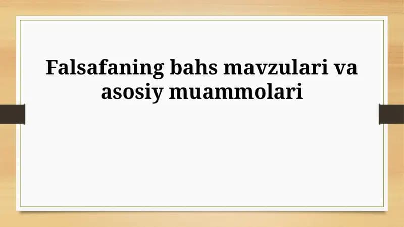 Falsafaning bahs mavzulari va asosiy muammolari