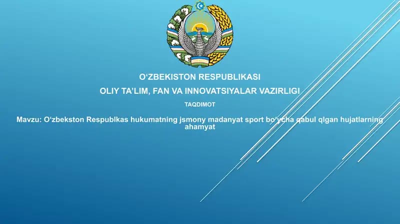 O'zbekiston Respublikasi jismoniy madaniyat sport bo'yicha qabul qilingan hujatlarning ahamiyati