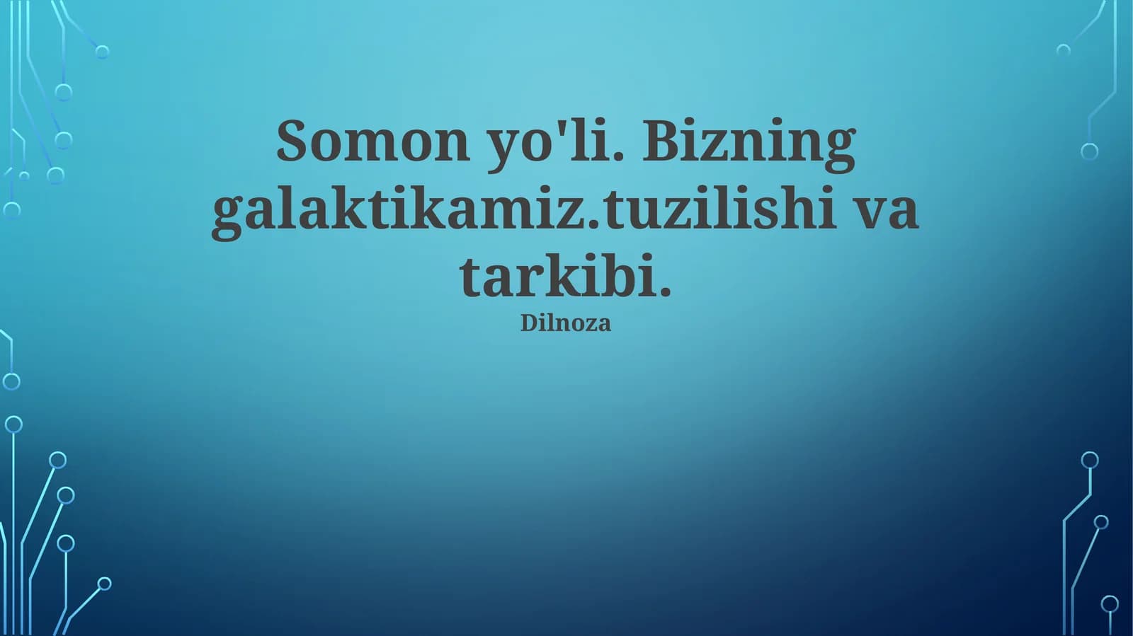 Somon yo'li. Bizning galaktikamiz.tuzilishi va tarkibi