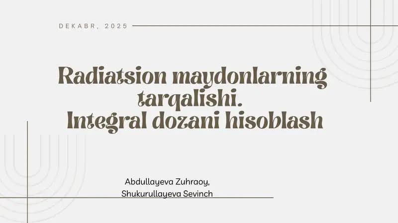 Radiatsion maydonlarning tarqalishi.   Integral dozani hisoblash