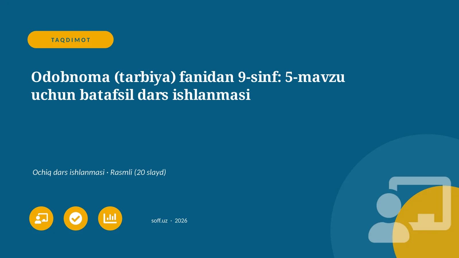 Odobnoma (tarbiya) fanidan 9-sinf: 5-mavzu uchun batafsil dars ishlanmasi