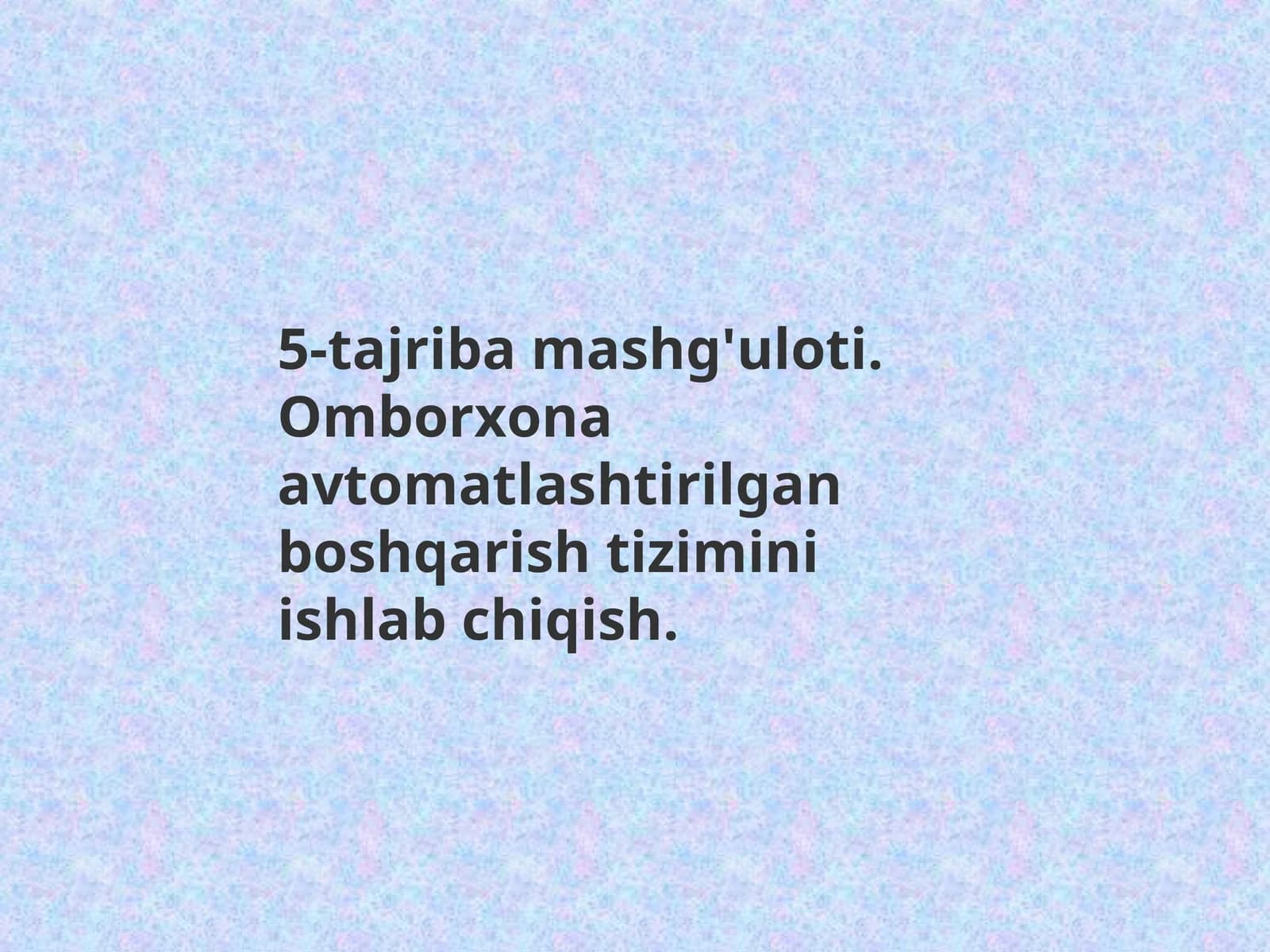 Omborxona avtomatlashtirilgan boshqarish tizimini ishlab chiqish.