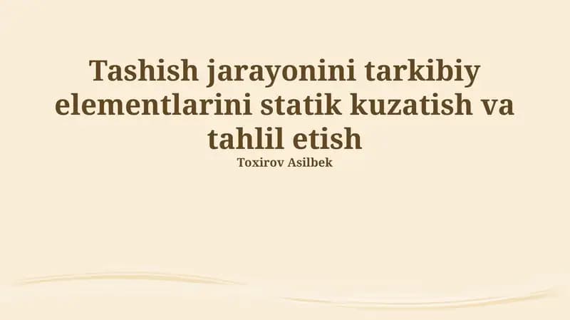 Tashish jarayonini tarkibiy elementlarini statik kuzatish va tahlil etish