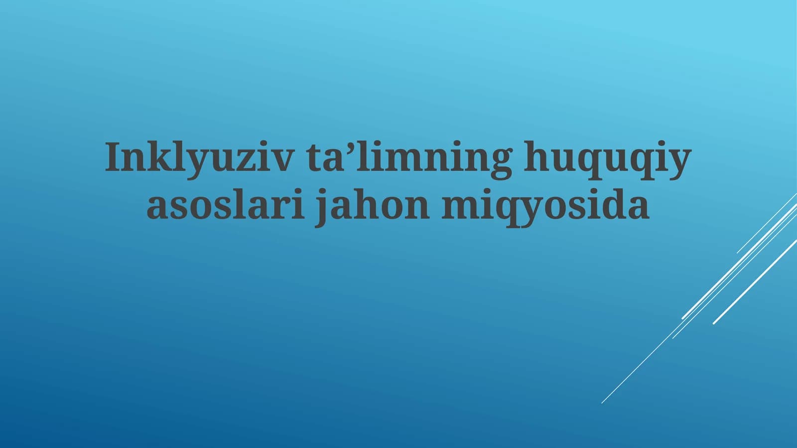 Inklyuziv ta'limning huquqiy asoslari jahon miqyosida