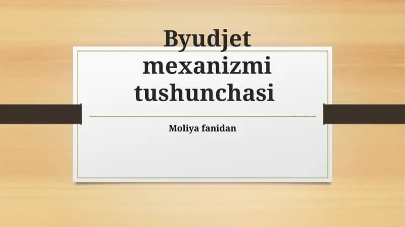 Taqdimot Byudjet mexanizmi tushunchasi