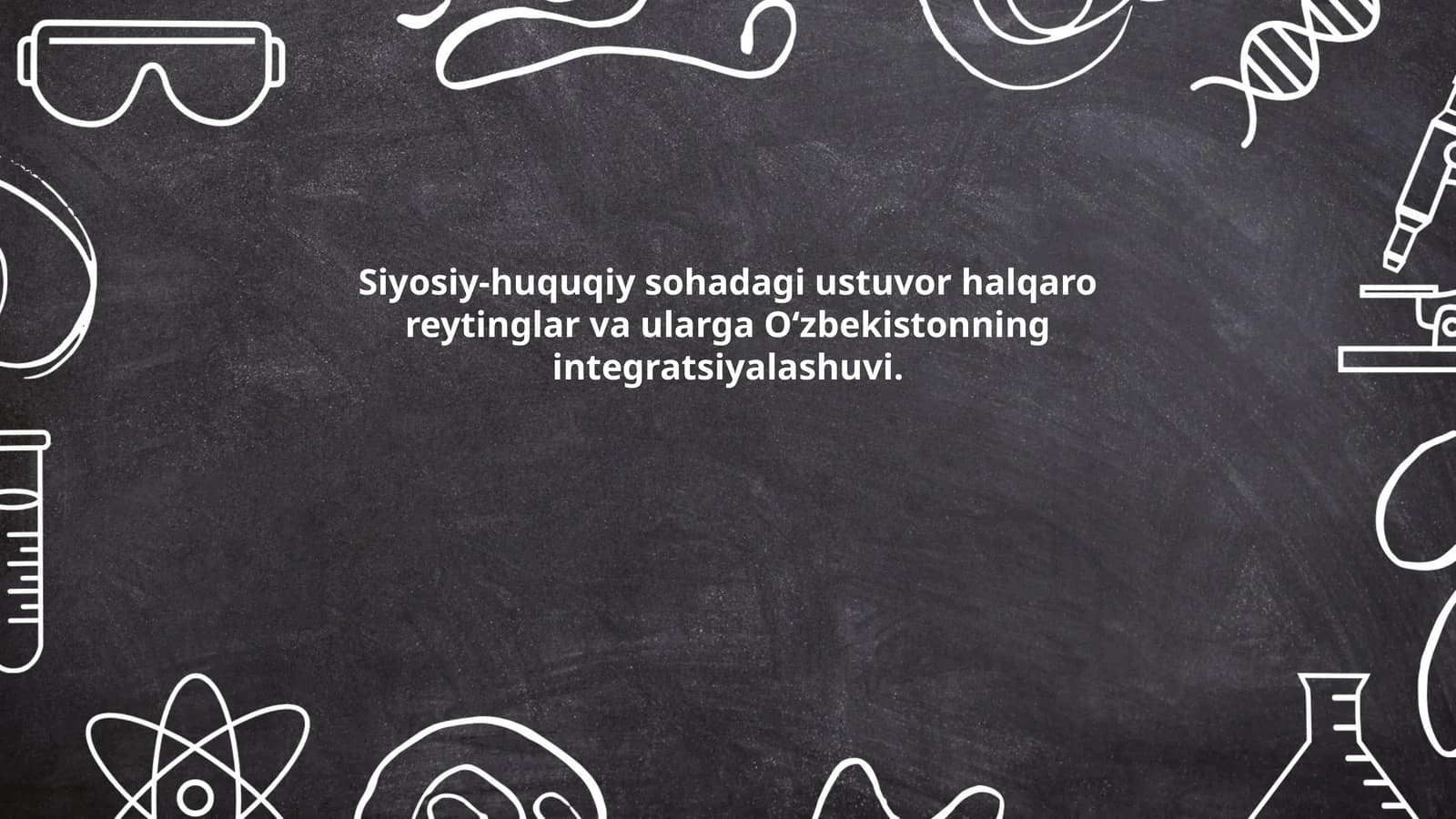 Siyosiy-huquqiy sohadagi ustuvor halqaro reytinglar va ularga O‘zbekistonning integratsiyalashuvi