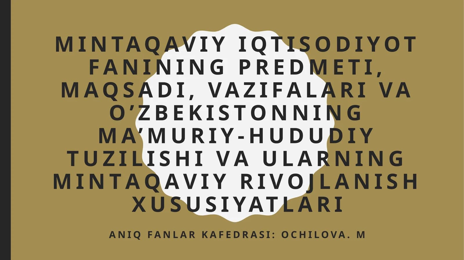 Mintaqaviy iqtisodiyot fanining predmeti, maqsadi,vazifalarivaO’zbеkistоnning mа’muriy-hududiy tuzilishi vа ulаrning mintаqаviy rivоjlаnish xususiyatlаri