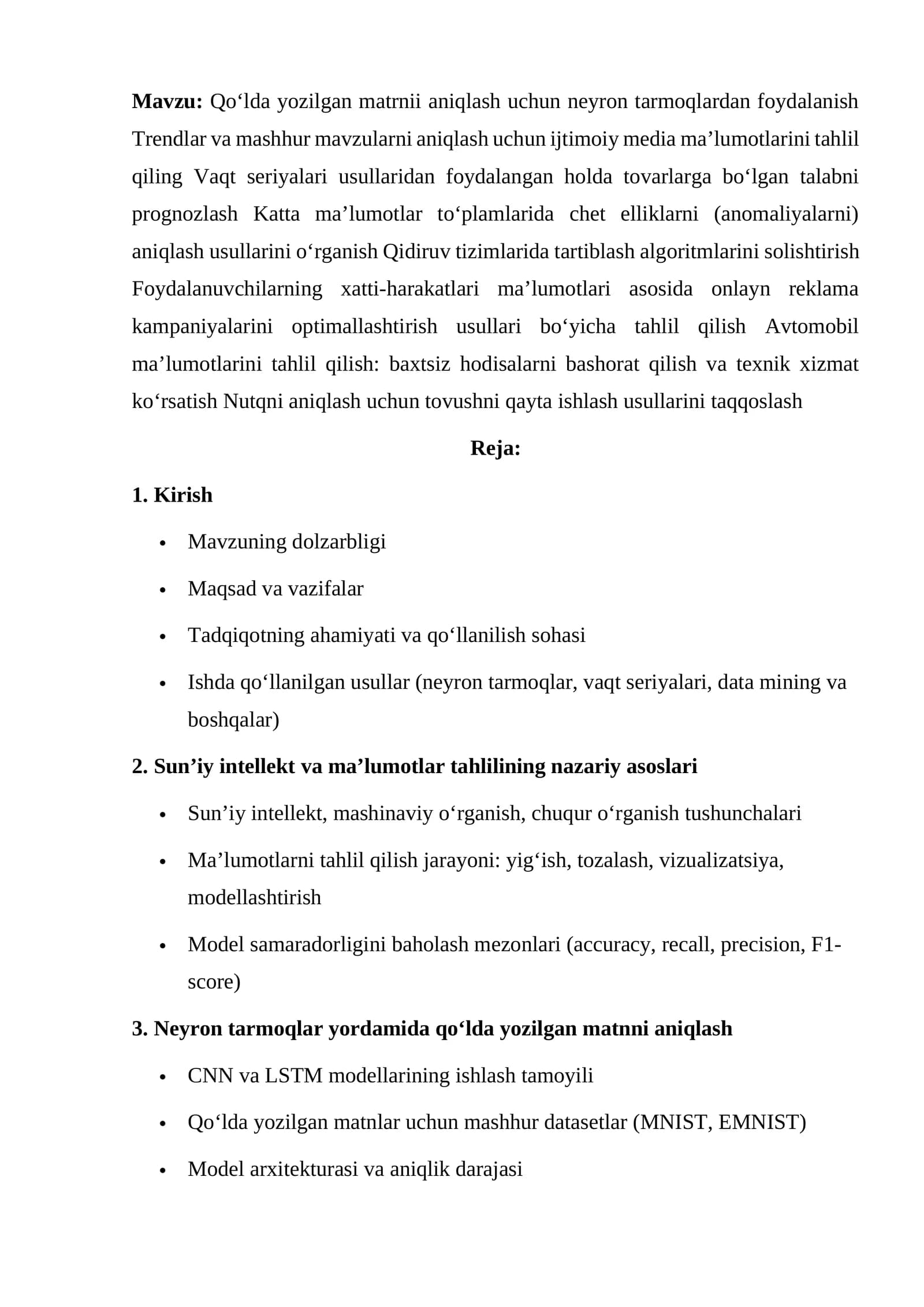 Qo‘lda yozilgan matrnii aniqlash uchun neyron tarmoqlardan foydalanish Trendlar va mashhur mavzularni aniqlash uchun ijtimoiy media ma’lumotlarini tahlil qiling Vaqt seriyalari usullaridan foydalangan holda tovarlarga bo‘lgan talabni prognozlash