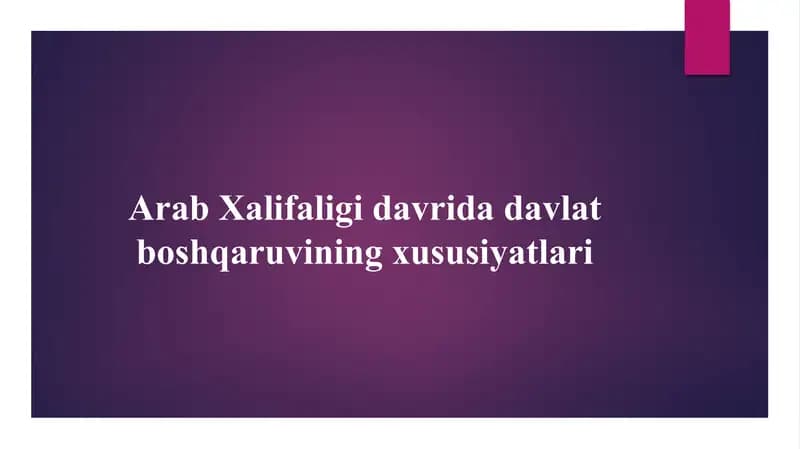 Arab Xalifaligi davrida davlat boshqaruvining xususiyatlari