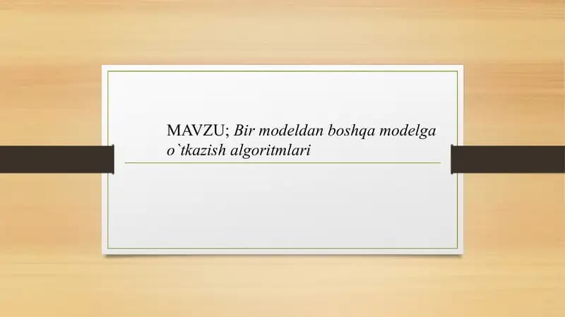 Bir modeldan boshqa modelga o`tkazish algoritmlari