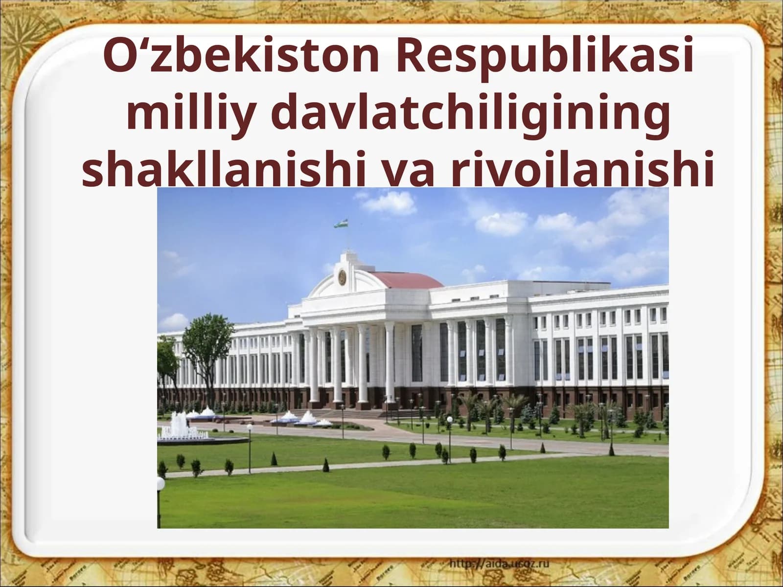 O‘zbekiston Respublikasi milliy davlatchiligining shakllanishi va rivojlanishi
