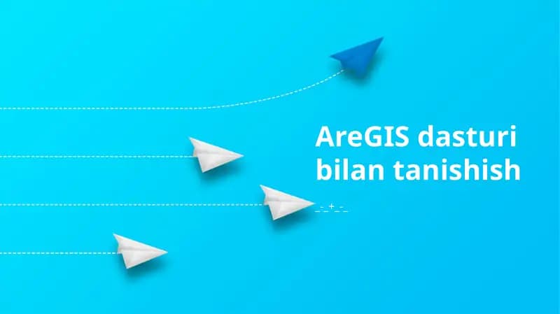 AreGIS dasturi bilan tanishish