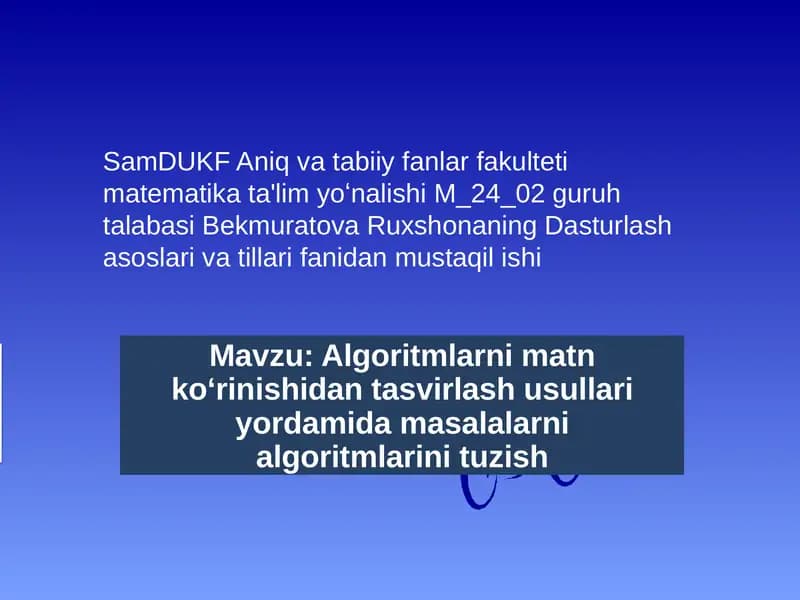 Algoritmlarni matn ko‘rinishidan tasvirlash usullari yordamida masalalarni algoritmlarini tuzish