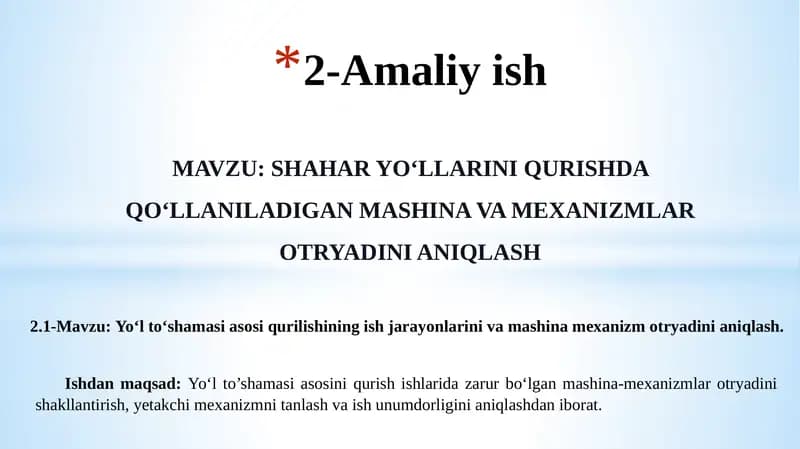 YO‘LTO‘SHAMASIASI SO‘SIQURILISHINING İSH JARAYONLARINI VA MAŞINA MEHANIZMLARI OTRYADINI ANIQLASH