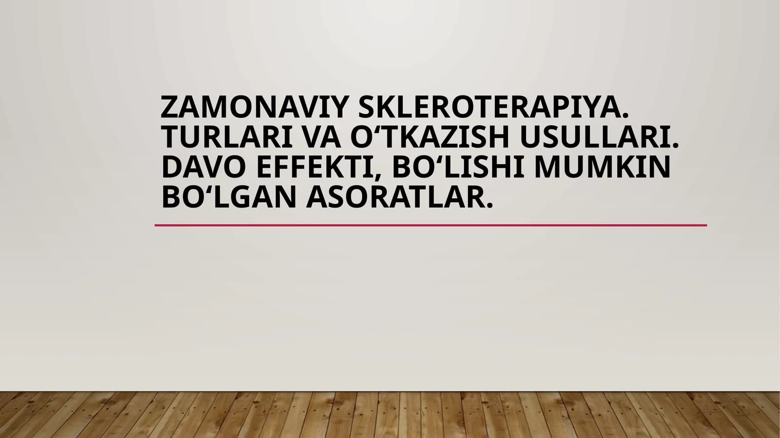 Zamonaviy skleroterapiya. Turlari va oʻtkazish usullari. Davo effekti, boʻlishi mumkin boʻlgan asoratlar.