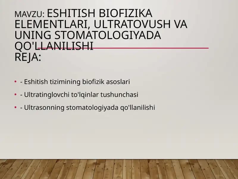 Eshitish biofizika elementlari, ultratovush va uning stomatologiyada qo'llanilishi