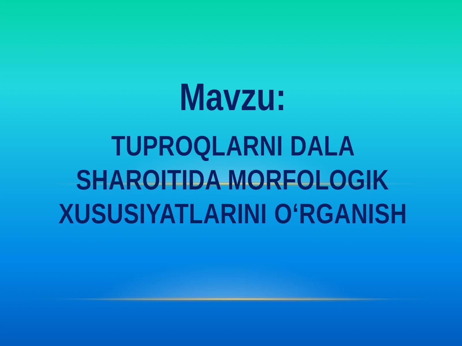 TUPRОQLARNIDALA SHAROITIDA MORFOLOGIK XUSUSIYATLARINIO‘RGANISH