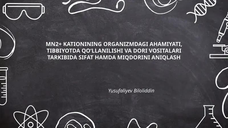 MN2+ KATIONINING ORGANIZMDAGI AHAMIYATI, TIBBIYOTDA QOʻLLANILISHI VA DORI VOSITALARI TARKIBIDA SIFAT HAMDA MIQDORINI ANIQLASH
