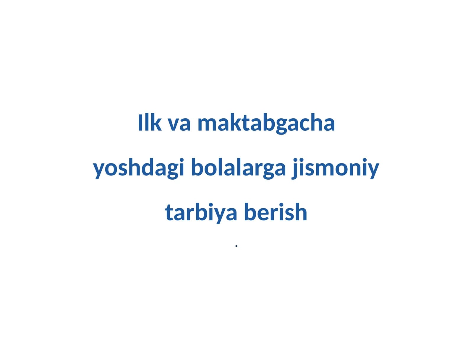 Jismoniy tarbiya va uning ahamiyati