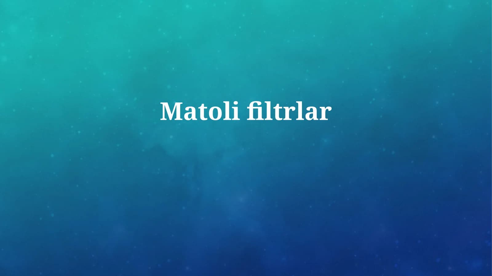 Matoli filtrlar